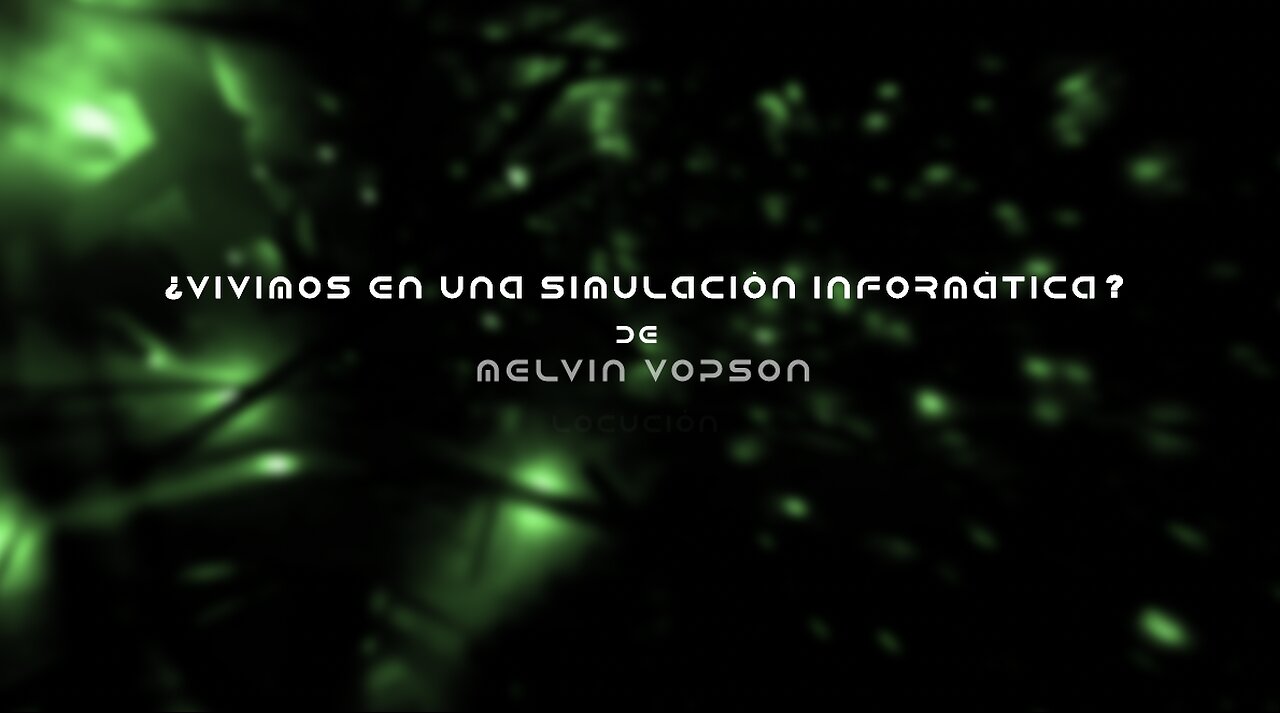 ¿VIVIMOS EN UNA SIMULACIÓN INFORMÁTICA?