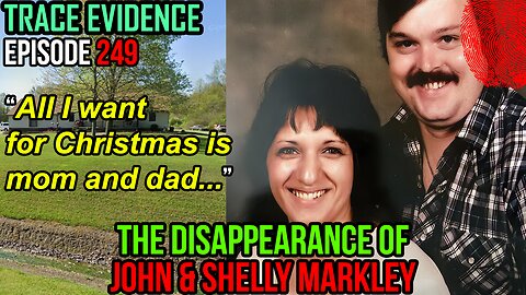 The Disappearance of John & Shelly Markley