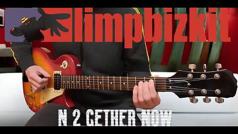 Limp Bizkit - N 2 Gether Now | Guitar & Bass Cover