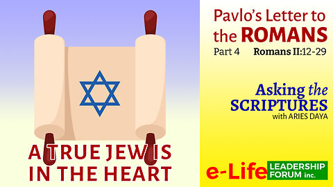 Asking the Scriptures P4: A True Jew Is In the Heart (Romans 2:12-29