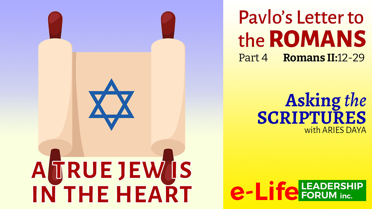 Asking the Scriptures P4: A True Jew Is In the Heart (Romans 2:12-29)