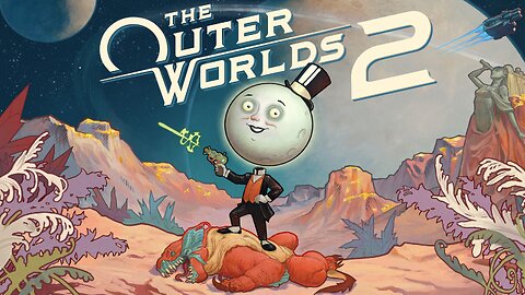 The Outer Worlds 2 - Part 1