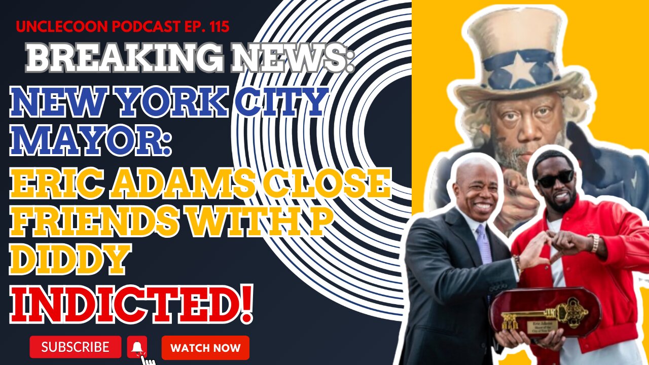 EP 115 | Mayor Eric Adams Indicted with P Diddy Connection | Mayor Adams and P Diddy | Big Al