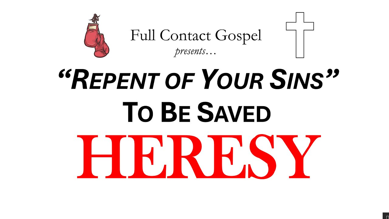"Repent of Your Sins" To Be Saved - HERESY