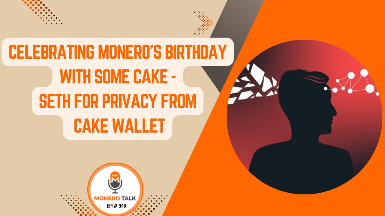 Celebrating Monero's Birthday with Some Cake! | EPI 348