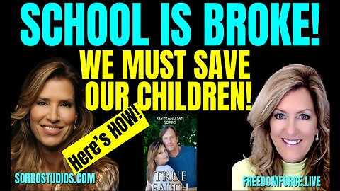 SCHOOL IS BROKE! HOW TO SAVE OUR CHILDREN! Live May 23, 25