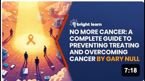 BrightLearn - No More Cancer: A Complete Guide to Preventing, Treating, and Overcoming Cancer by Gary Null