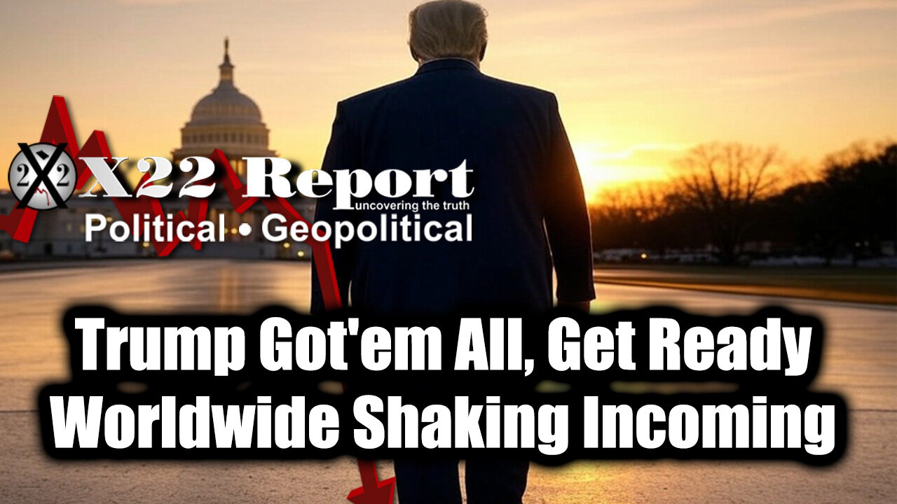 New X22 Report May 7 - Trump Got'em All, Get Ready; Worldwide Shaking Incoming