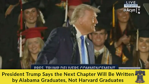 President Trump Says the Next Chapter Will Be Written by Alabama Graduates, Not Harvard Graduates