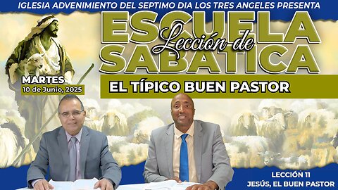 Martes 10 de Junio Lección de Escuela Sabática Pr. Orlando Enamorado