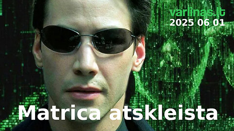 Varlinas tiesiogiai - 2025 06 01 - Matrica atskleista ir klausimai - atsakymai