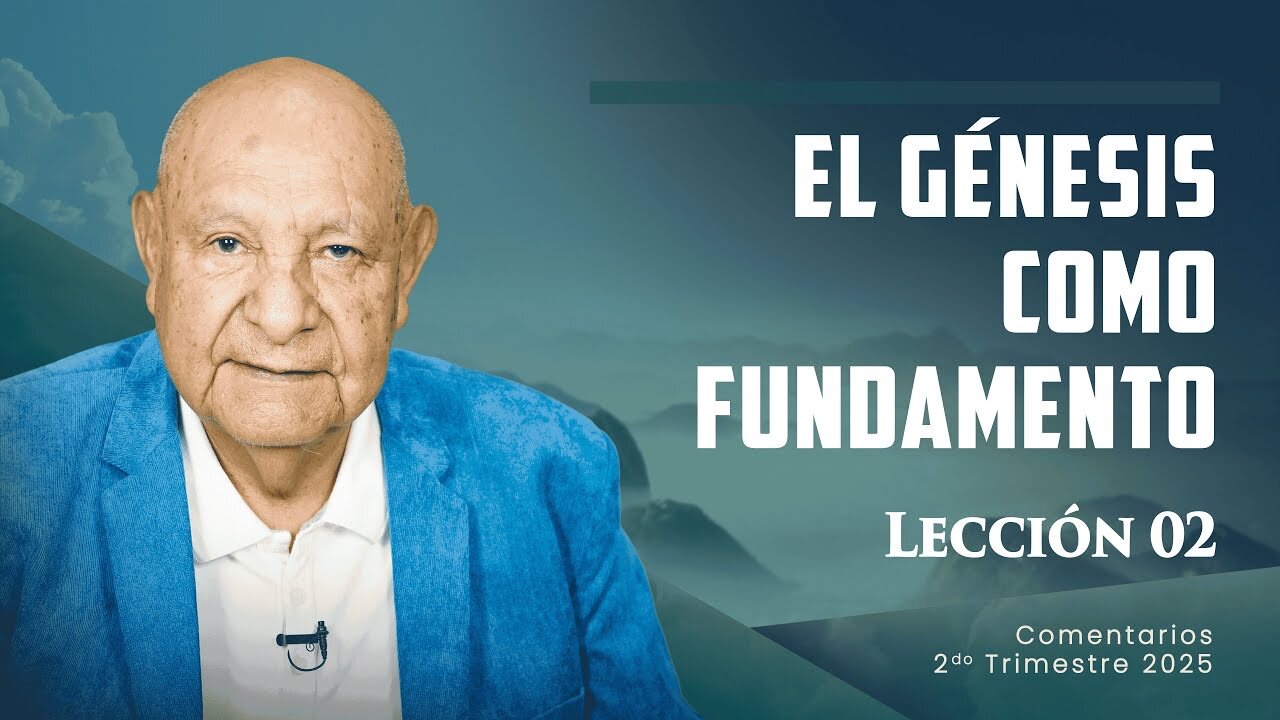 Pr. Bullón - Lección 2 - El Génesis como fundamento