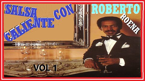 Salsa Caliente Con Sabor a Roberto Roena VOL 1