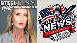 4.9.25 STEEL NEWS WITH ANN VANDERSTEEL: FREEDOM’S GATEWAY