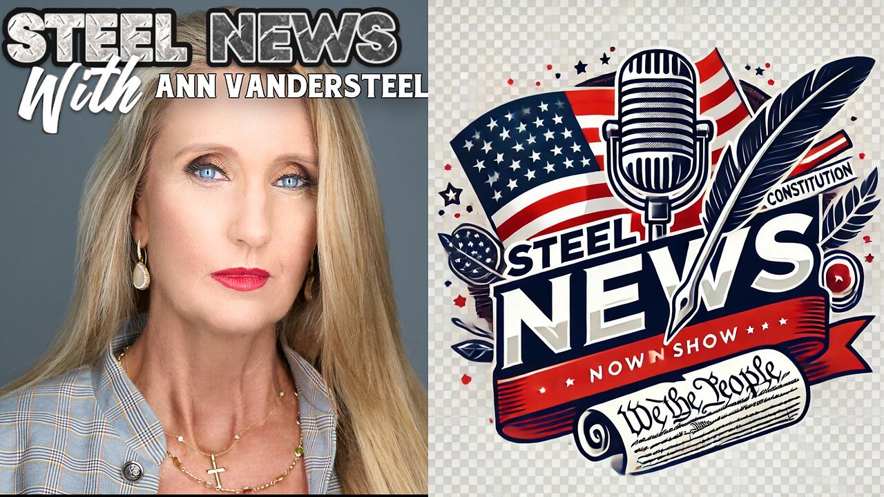 4.9.25 STEEL NEWS WITH ANN VANDERSTEEL: FREEDOM’S GATEWAY