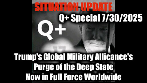 7.30.25, Trump's Global Military Allicance's Purge of the Deep State