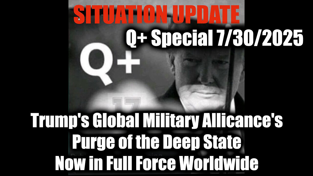 7.30.25, Trump's Global Military Allicance's Purge of the Deep State