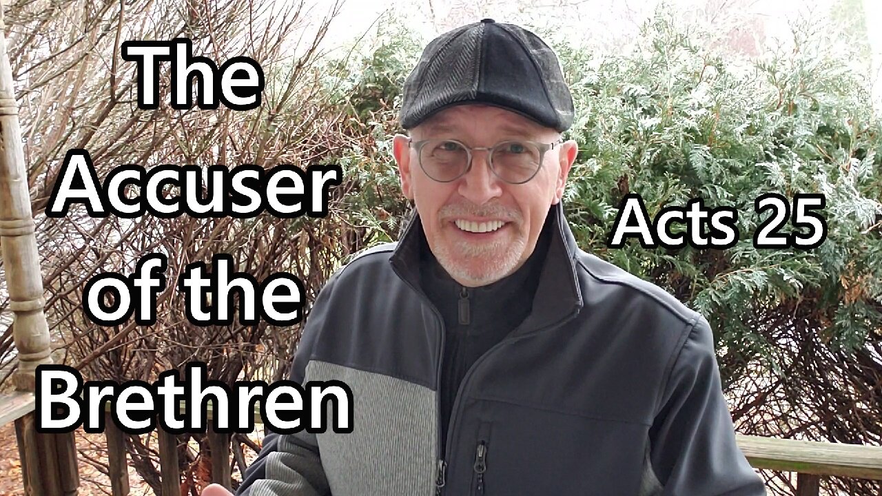 The Accuser of the Brethren: Acts 25