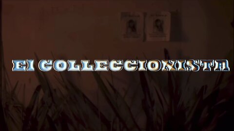 El Coleccionista (The Collector)
