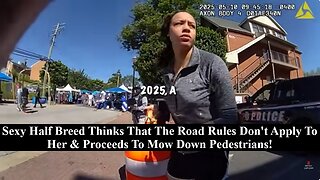 Sexy Half-Breed Believes That The Rules Don't Apply To Her Then Proceed To Mow Down Pedestrians!