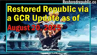 Restored Republic via a GCR Update as of August 20, 2025 - Judy Byington