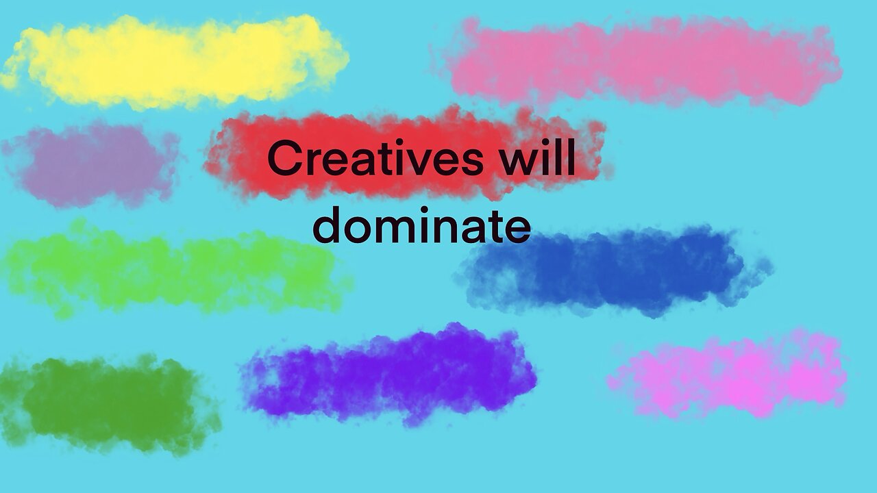 Creatives will dominate
