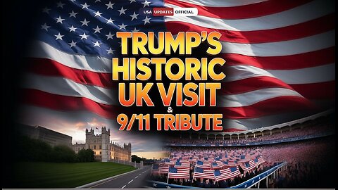 Trump’s Historic UK Visit and 9/11 Tribute | USA Updates Official”