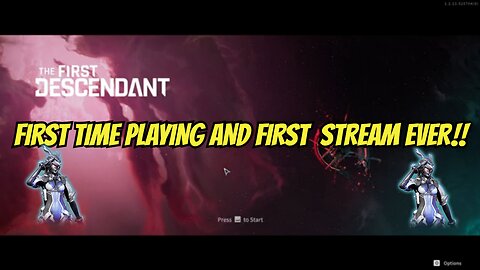First Live Stream and first Time Playing The First Descendant!!