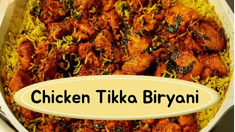 EASY CHICKEN TIKKA BIRYANI | CHICKEN TIKKA BIRYANI RECIPE