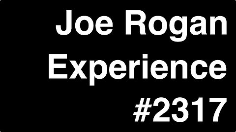 Joe Rogan Experience #2317 - Cody Tucker