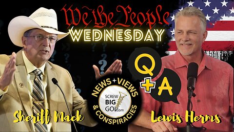 🇺🇸 We the People Wednesday Q&A with Sheriff Richard Mack 🇺🇸
