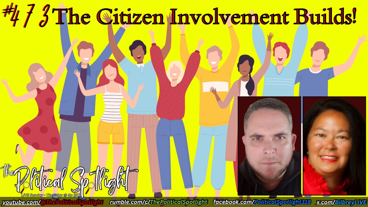 #473 | The Citizen Involvement Builds! | The Political Spotlight