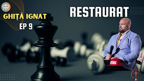 RESTAURAT | EP 9 | GHIȚĂ IGNAT