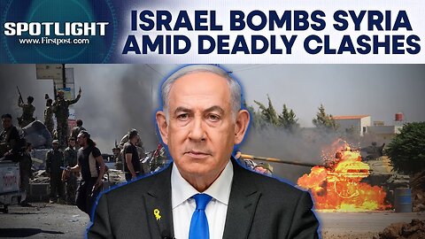 Syria: Israel Hits Army Tanks After Druze-Bedouin Sectarian Clashes Kill Nearly 100|Spotlight|N18G