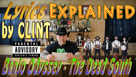 Lyrics Explained by Clint Banjo Odyssey - The Dead South