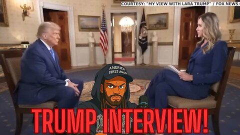 TRUMP INTERVIEW PLUS MORE