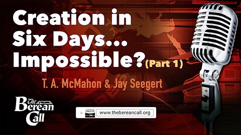Creation in Six Days...Impossible? with Jay Seegert (Part 1)