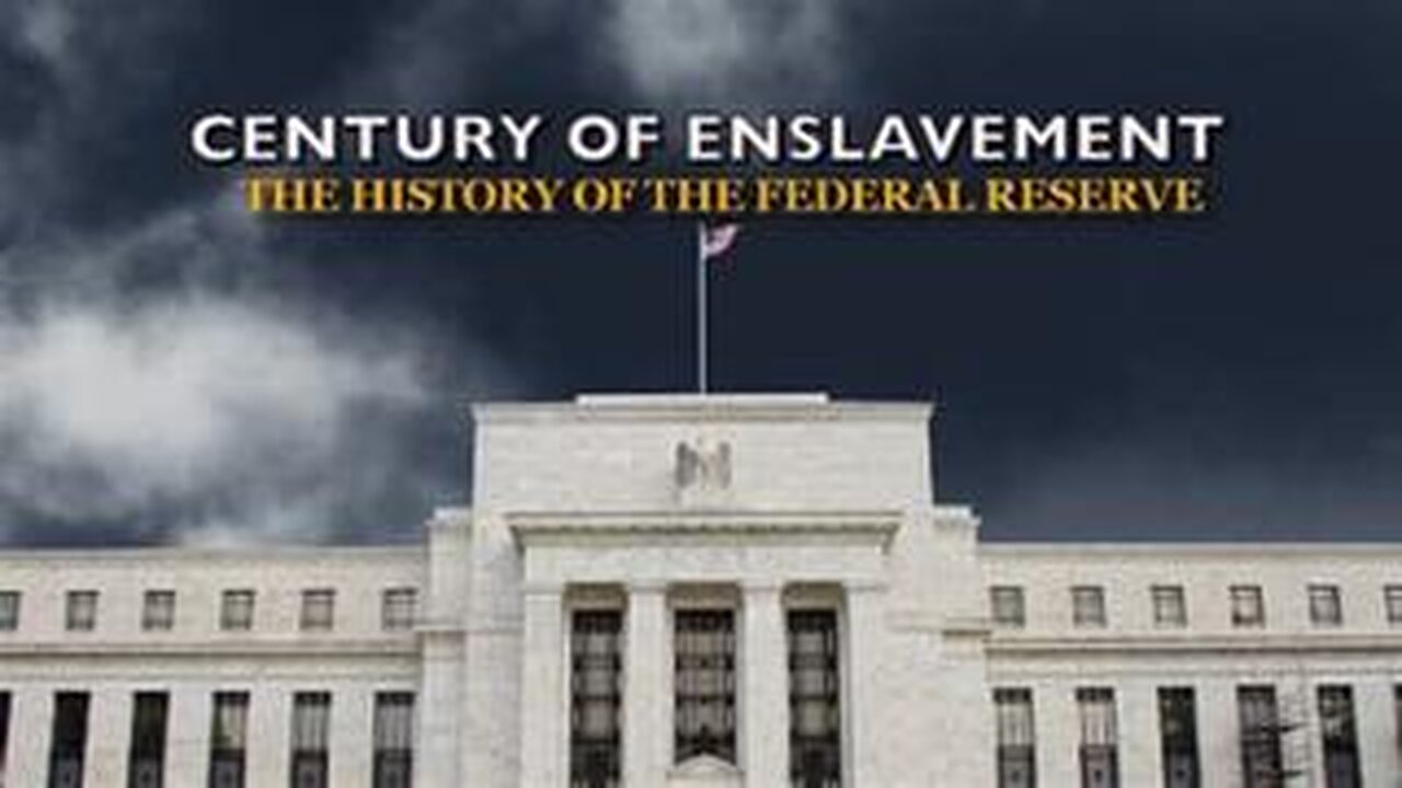 Century of Enslavement: The History of the Federal Reserve
