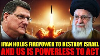 Scott Ritter Iran Can Wipe Out Israel—US Powerless to Stop It!
