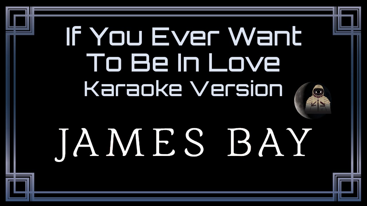 James Bay - If You Ever Want To Be In Love (CC)