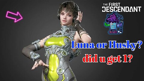 TFD S3 Update Luna or Huskey ? did u get one?