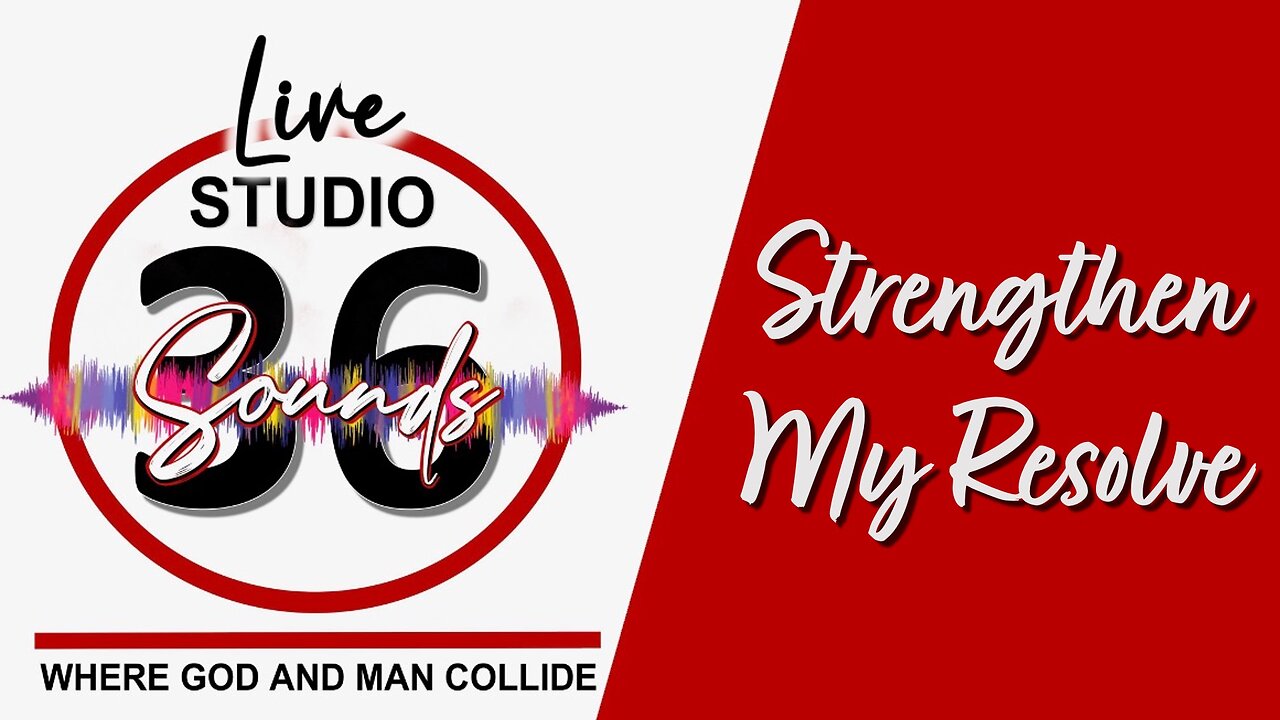 Strengthen My Resolve - 3/24/24