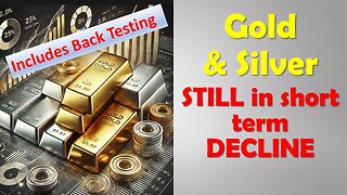 Gold & Silver STILL in short term DECLINE