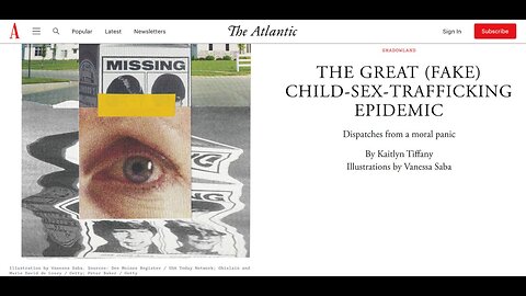In 2021, The Atlantic Published A Story Called "The Great (Fake) Child Sex-Trafficking Epidemic" Where They Attempted To Debunk What Is Now Being Revealed Through The Massive Epstein File Dump