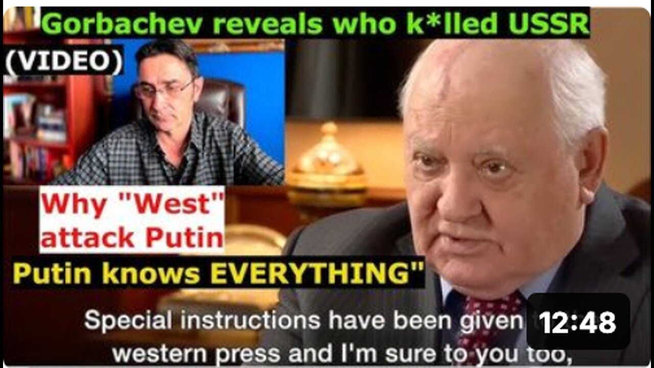 "Gorbachev Reveals Who Ended USSR and Why the West Loathes Putin's Insider Knowledge"
