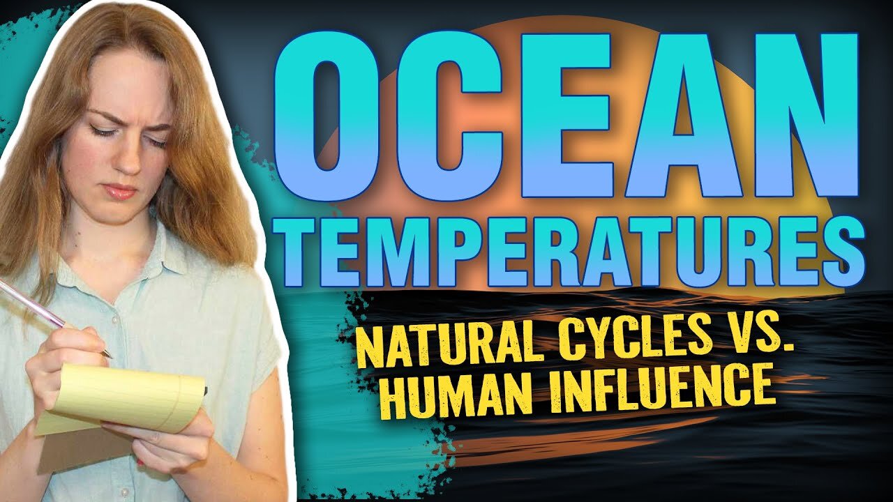 Ocean Temperatures: Natural Cycles vs. Human Influence