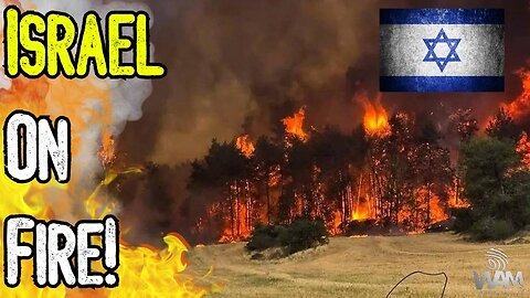 ISRAEL ON FIRE! - You Won't Believe What Caused The Historic Fires!
