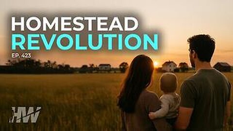 Homestead Revolution | The Highwire w/ Del Bigtree