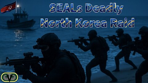 SEAL Team 6 Raided North Korea | It Didn’t Go Well 