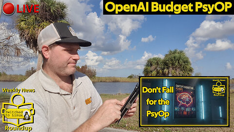 OpenAI Budget PsyOP | Weekly News Roundup